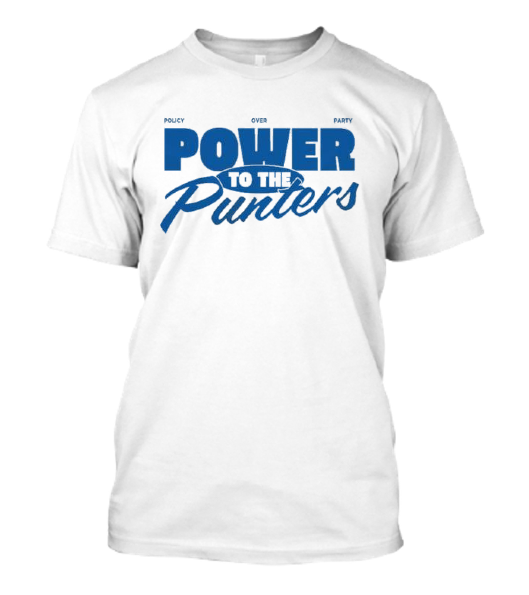 Policy Over Party Power To The Punters T-Shirt