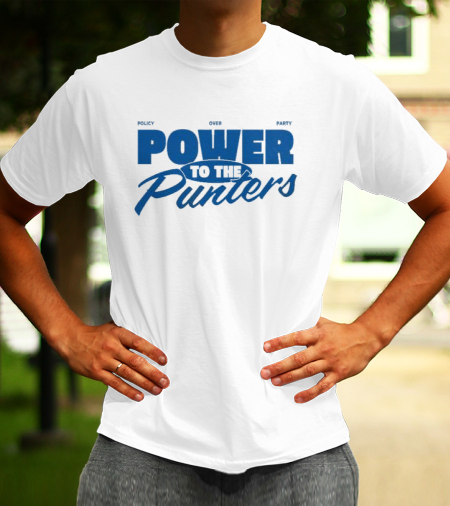 Policy Over Party Power To The Punters T-Shirt