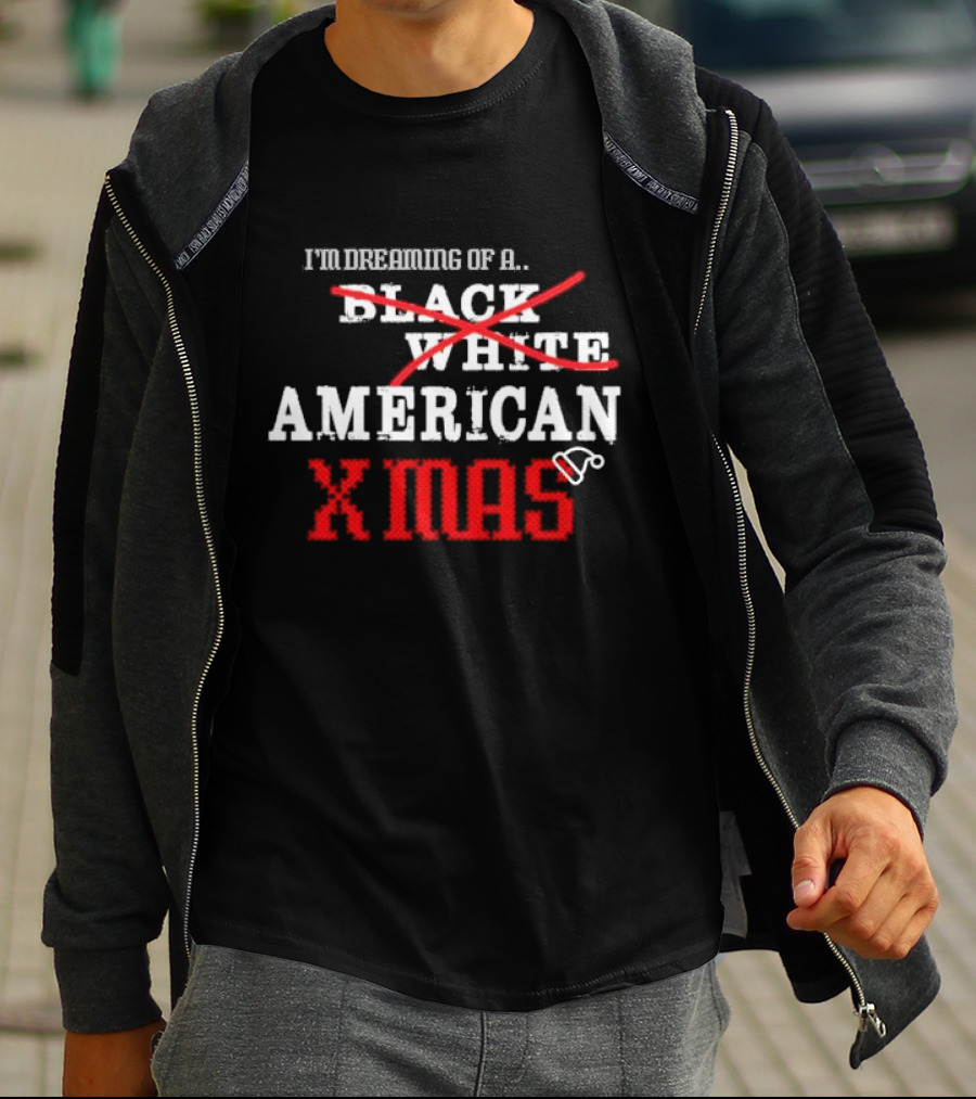 I’m Dreaming Of A Black White American Xmas T-Shirt