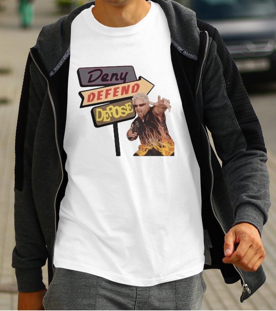 Deny Defend Depose Sign And Man With Flame T-Shirt