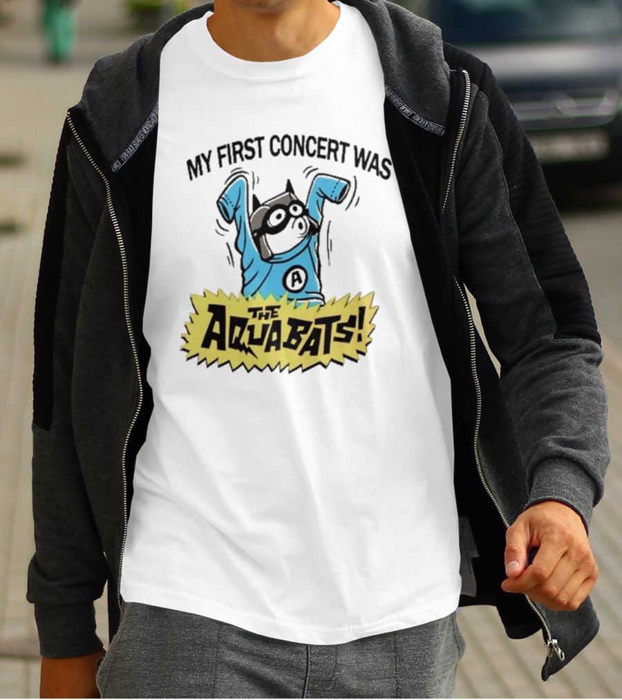 My First Concert Was The Aquabats T-Shirt