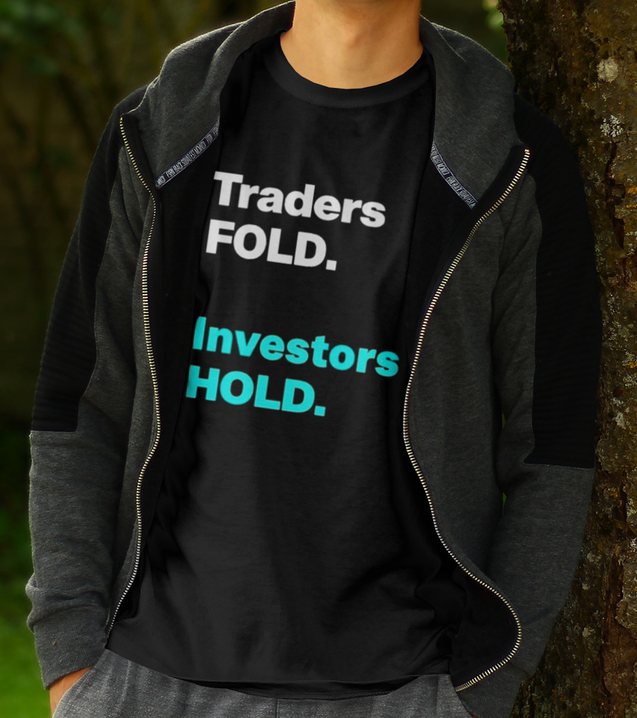 Traders Fold Investors Hold T-Shirt