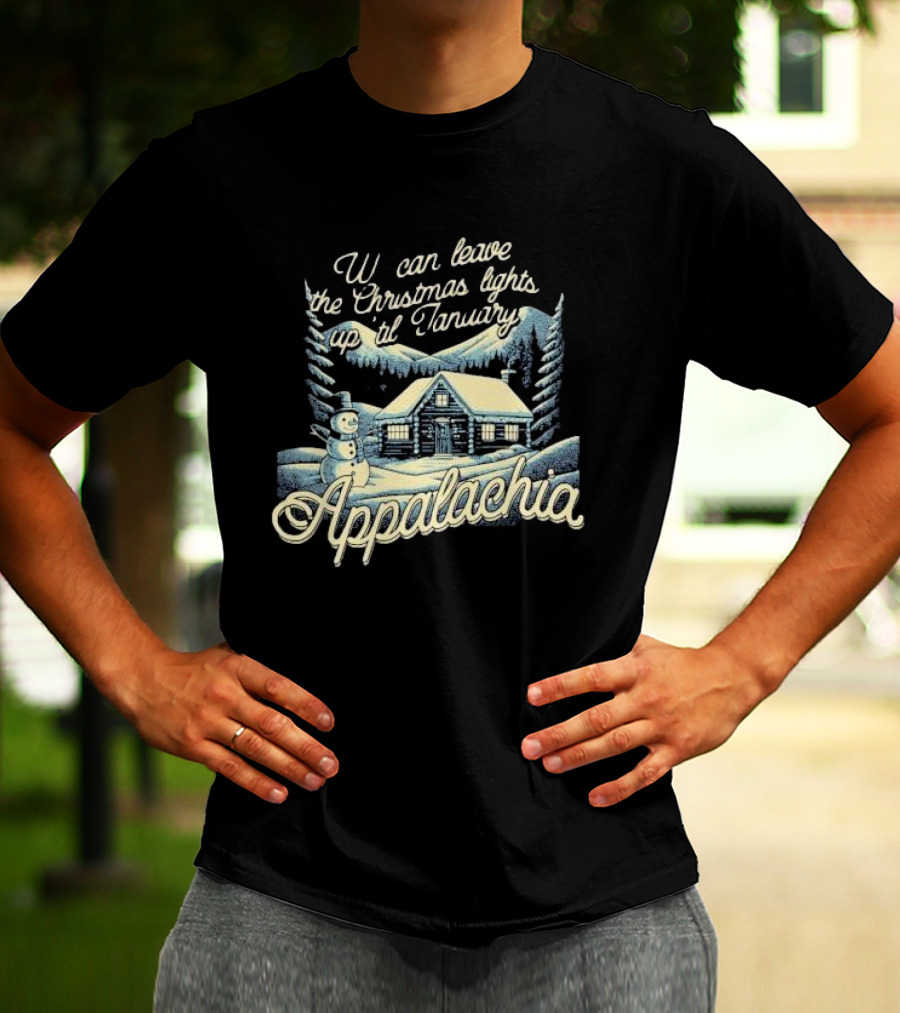 We Can Leave The Christmas Lights Up Til January Appalachia Snowy Cabin And Snowman Scene T-Shirt