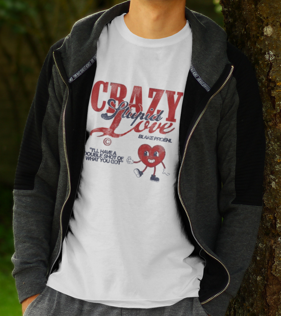 Blake Proehl Crazy Stupid Love Heart Character I'll Have A Double Shot Of What You Got T-Shirt
