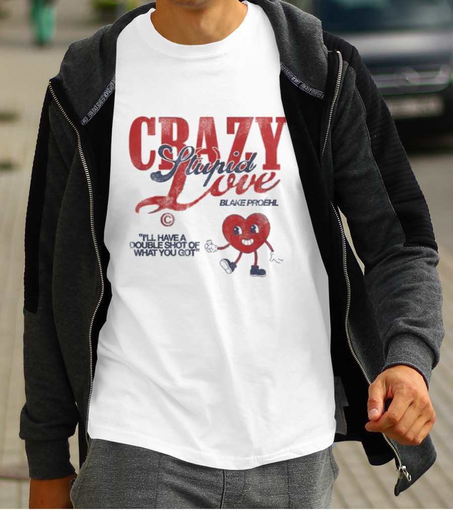 Blake Proehl Crazy Stupid Love Heart Character I'll Have A Double Shot Of What You Got T-Shirt