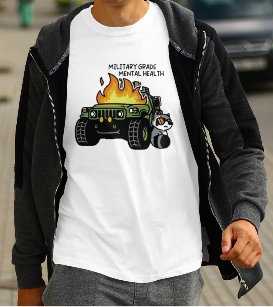 MILITARY GRADE MENTAL HEALTH RACOON WITH FLAMING ARMY VEHICLE T-Shirt