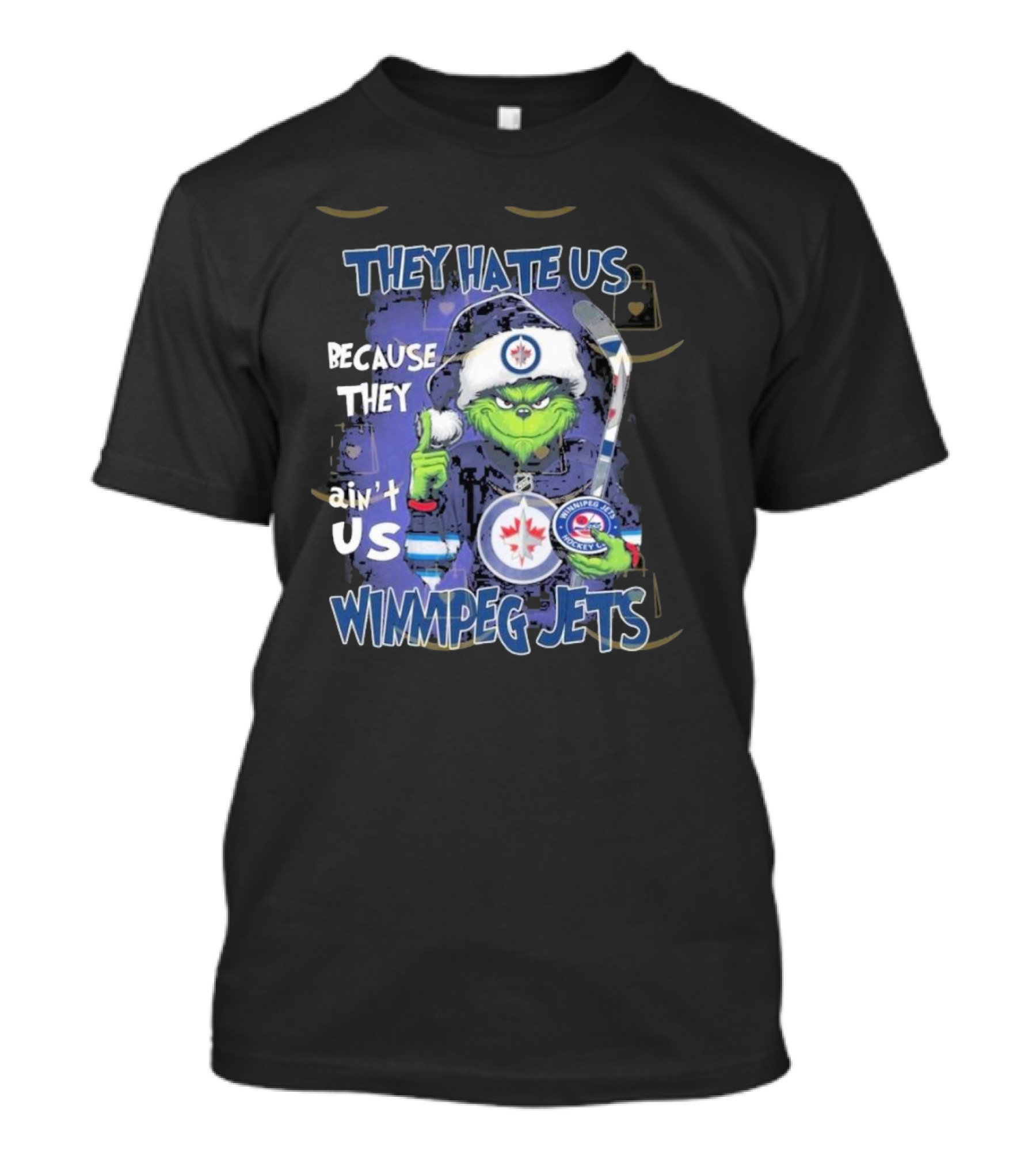 They Hate Us Because They Ain’t Us Winnipeg Jets Grinch Hockey Fan T-Shirt