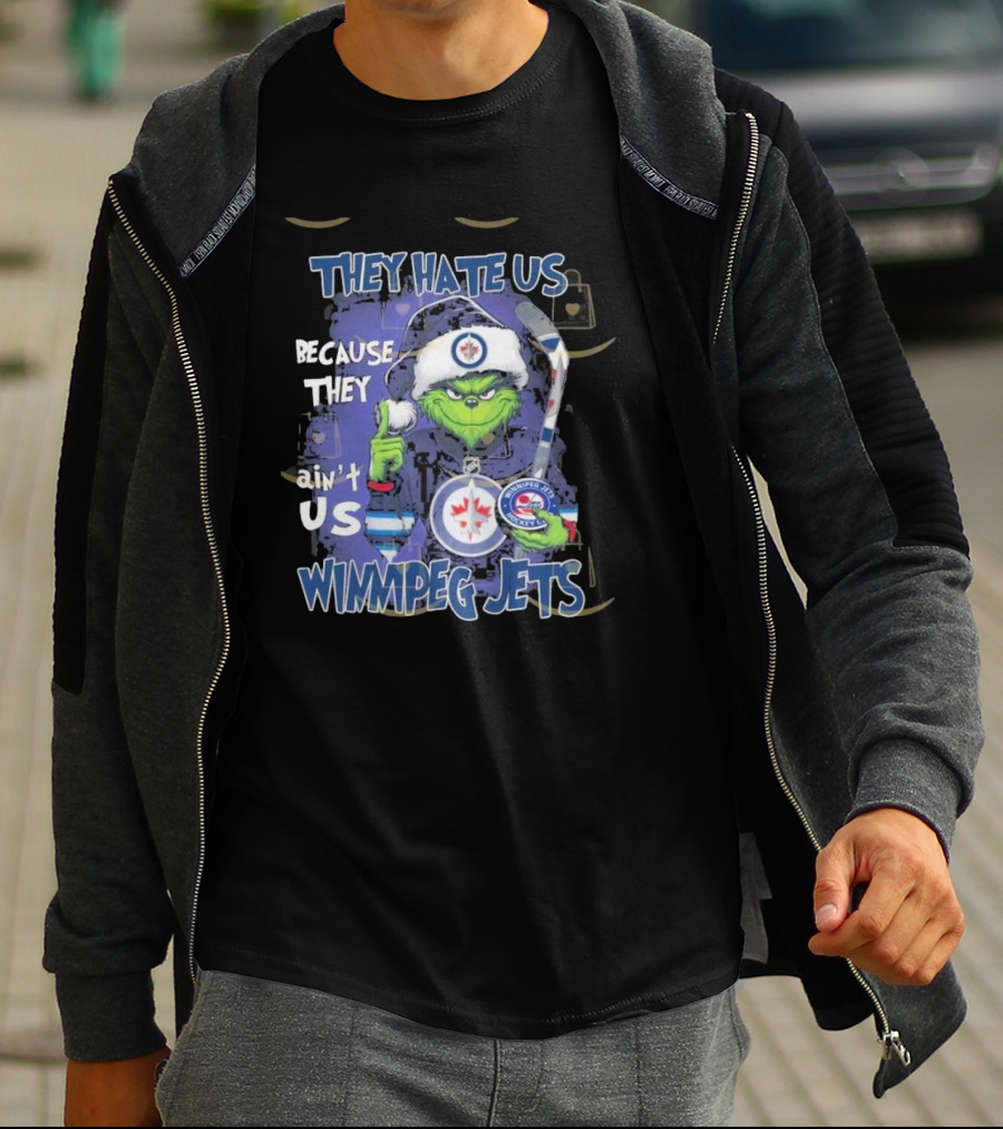 They Hate Us Because They Ain’t Us Winnipeg Jets Grinch Hockey Fan T-Shirt
