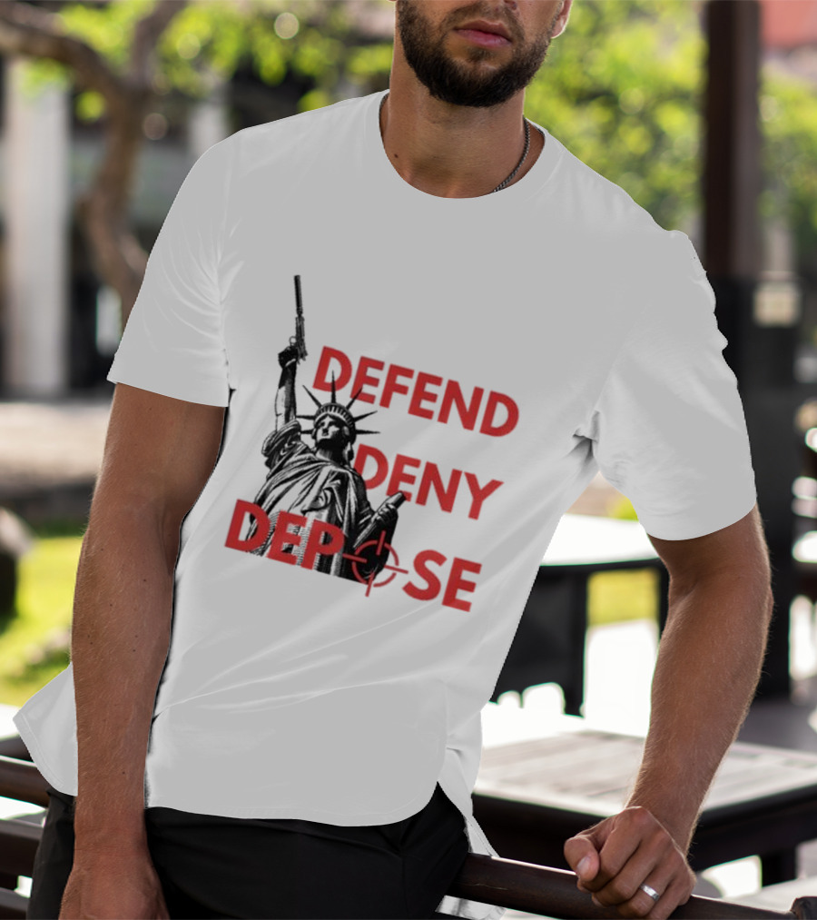 Defend Deny Depose Statue Of Liberty Gun Image T-Shirt