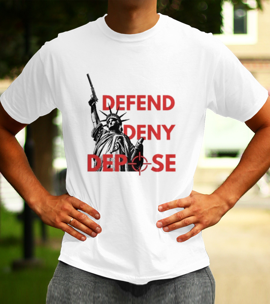 Defend Deny Depose Statue Of Liberty Gun Image T-Shirt