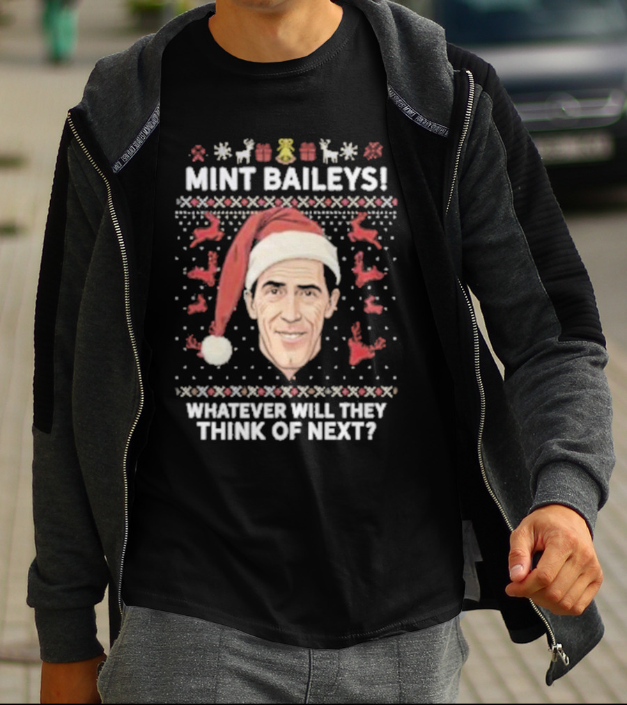 Mint Baileys Whatever Will They Think Of Next Santa Hat Ugly Christmas T-Shirt