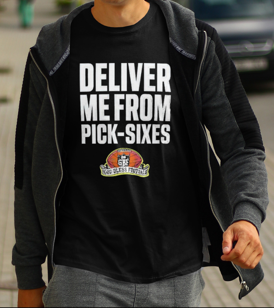 Deliver Me From Pick-Sixes GBF God Bless Football T-Shirt
