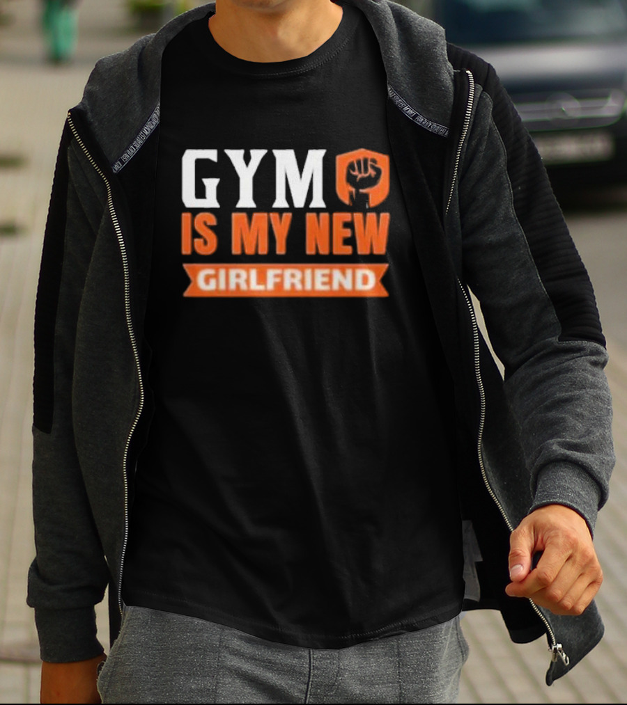 GYM Is My New Girlfriend Bold Motivational Fitness T-Shirt