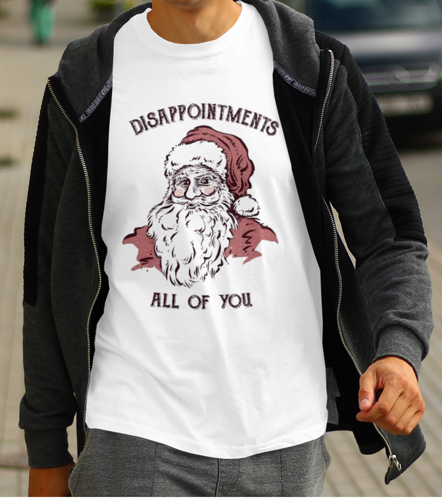 Disappointments All Of You Santa Claus T-Shirt