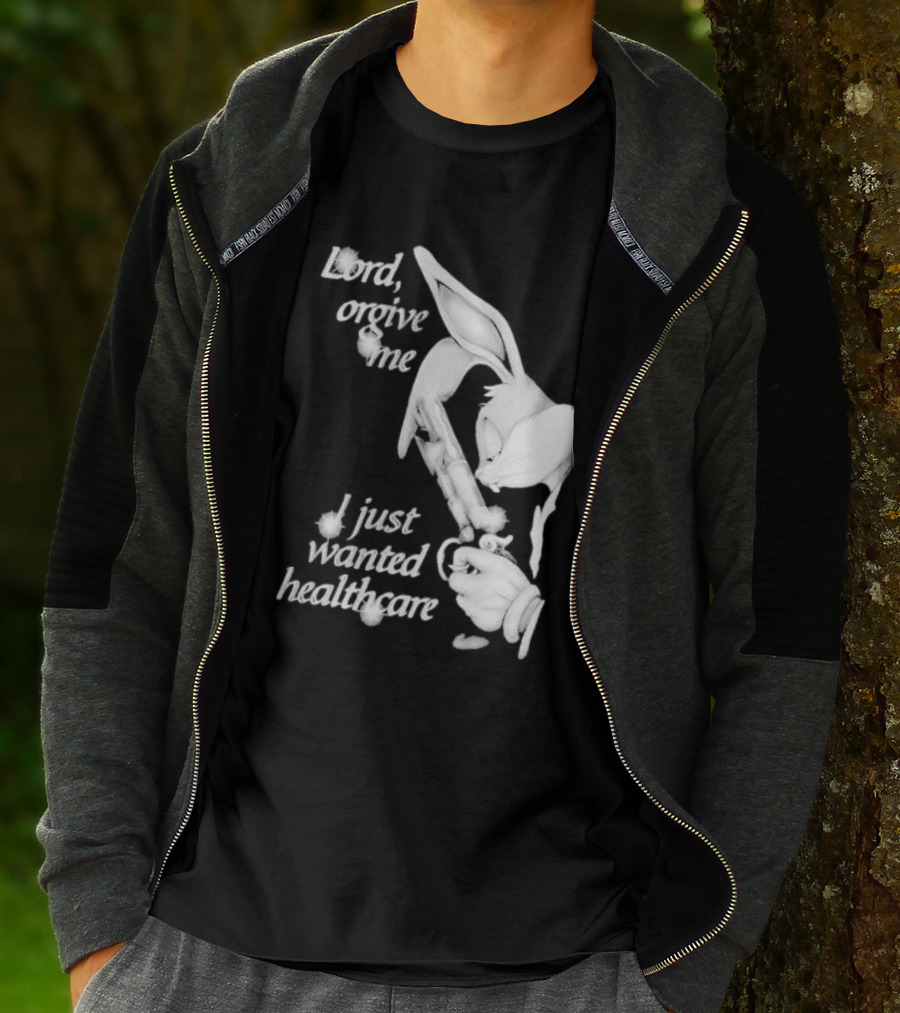 Lord Forgive Me I Just Wanted Healthcare Bugs Bunny Gun T-Shirt