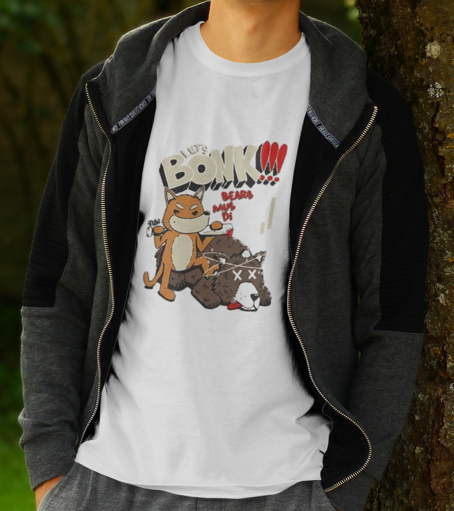 LET’S BONK ALL BEARS MUST DIE T-Shirt