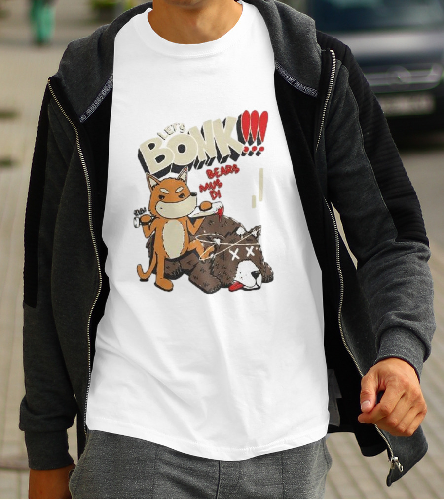 LET’S BONK ALL BEARS MUST DIE T-Shirt