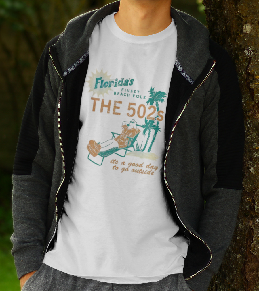 Florida’s Finest Beach Folk The 502s It’s A Good Day To Go Outside T-Shirt