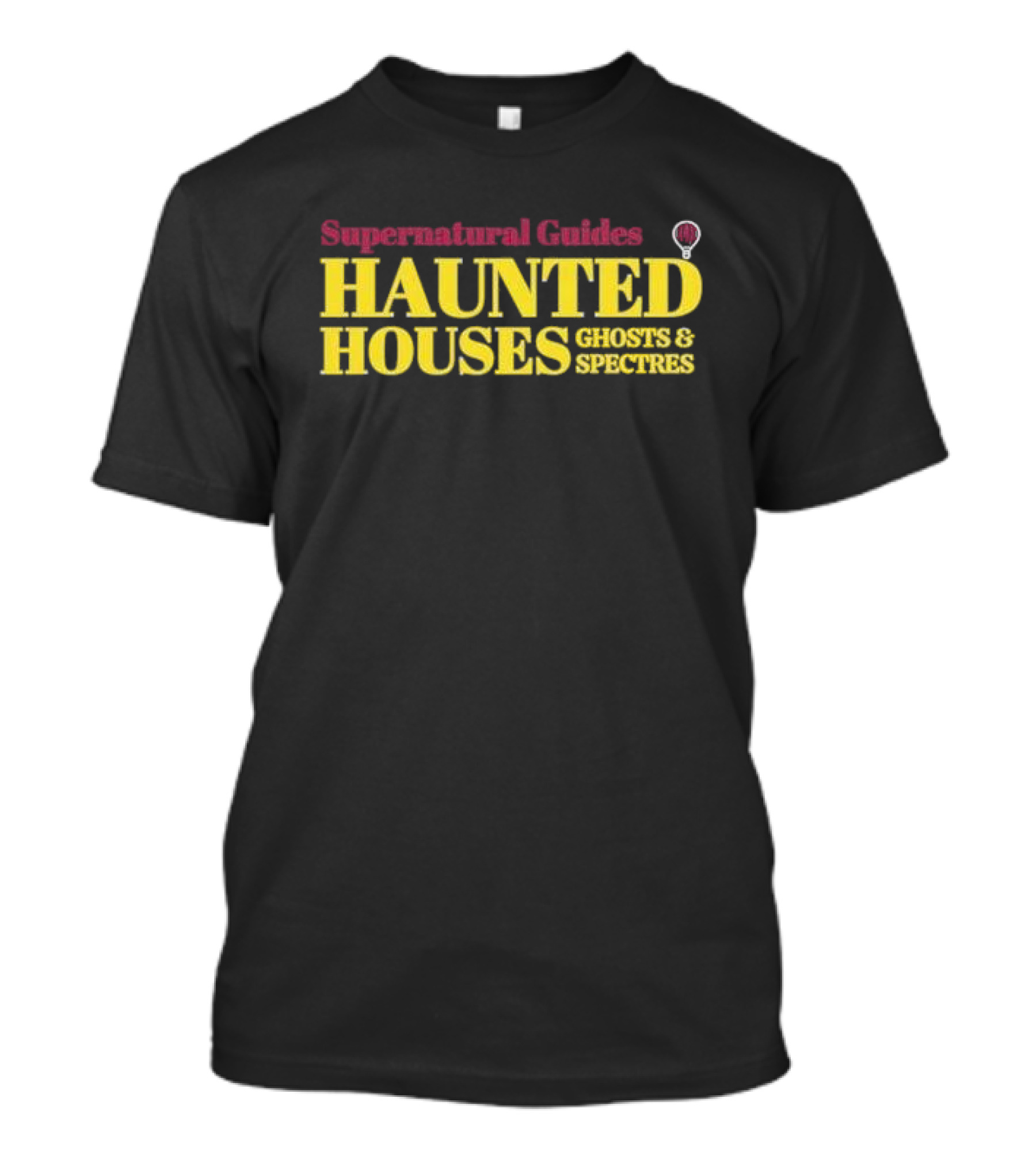Supernatural Guides Haunted Houses Ghosts And Spectres T-Shirt
