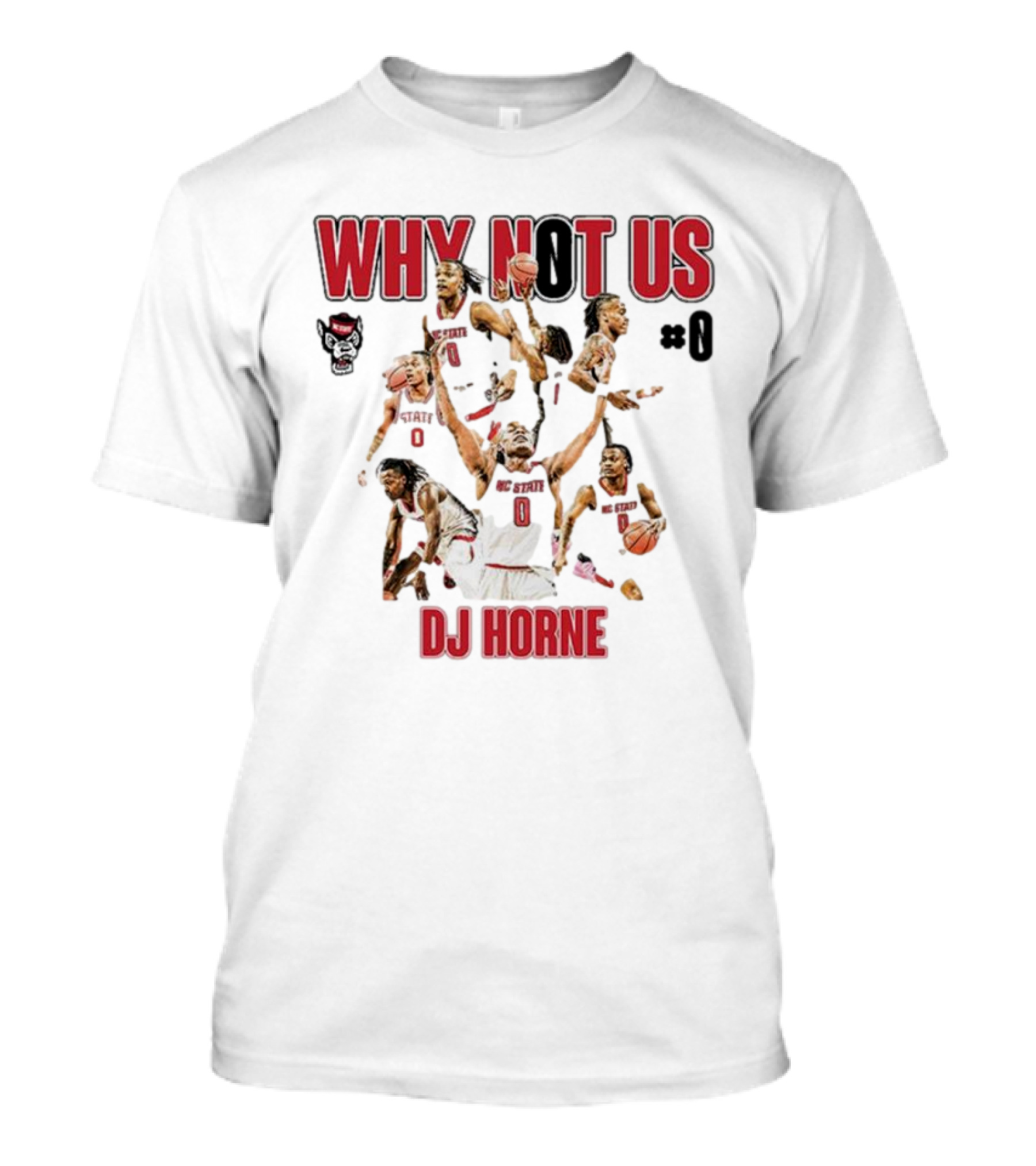 Why Not Us NC State Basketball Dj Horne #0 T-Shirt