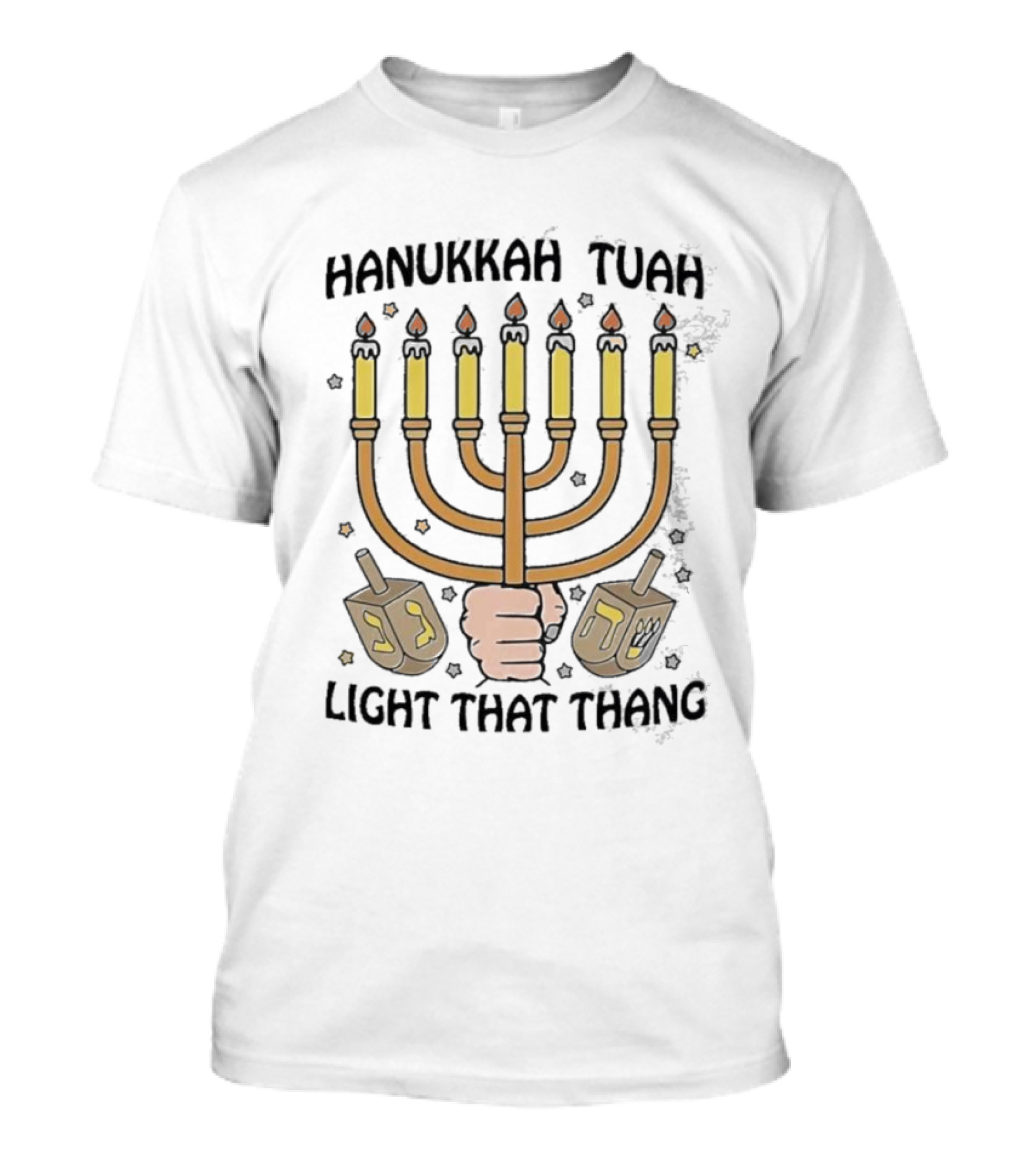 Hanukkah Tuah Light That Thang Menorah Dreidel Candles T-Shirt