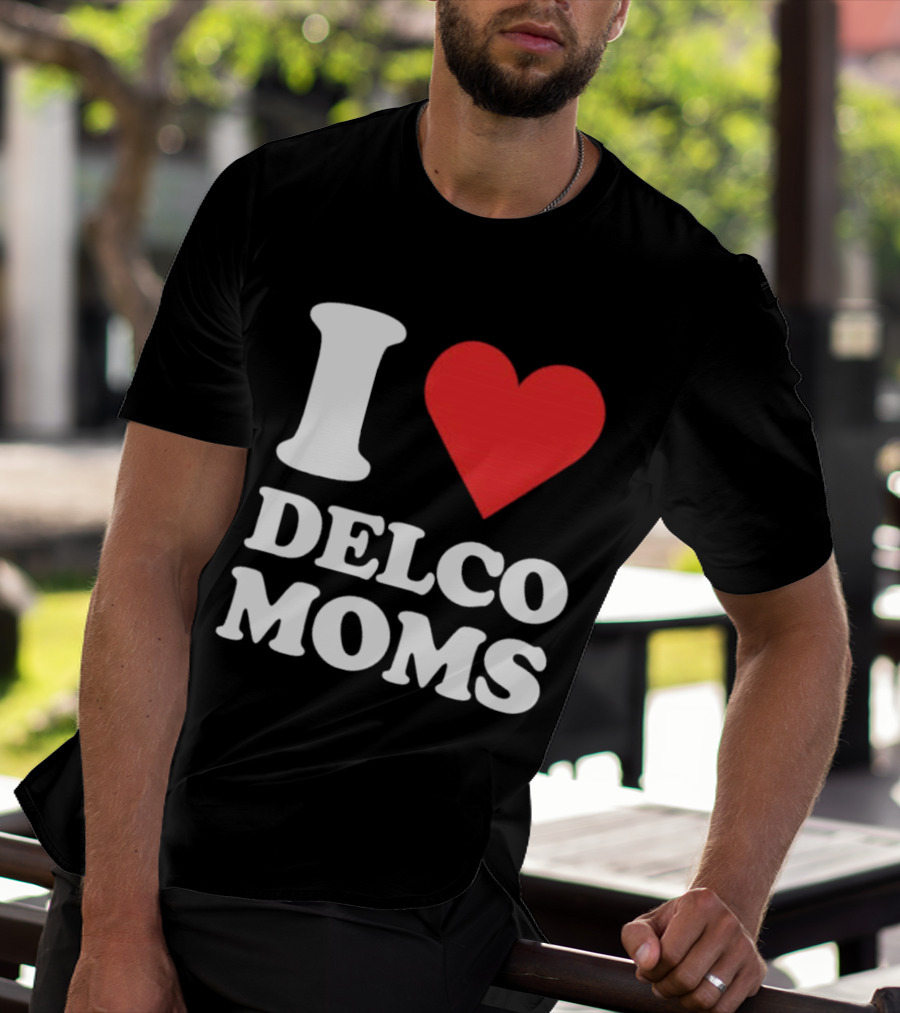 I Heart Delco Moms T-Shirt