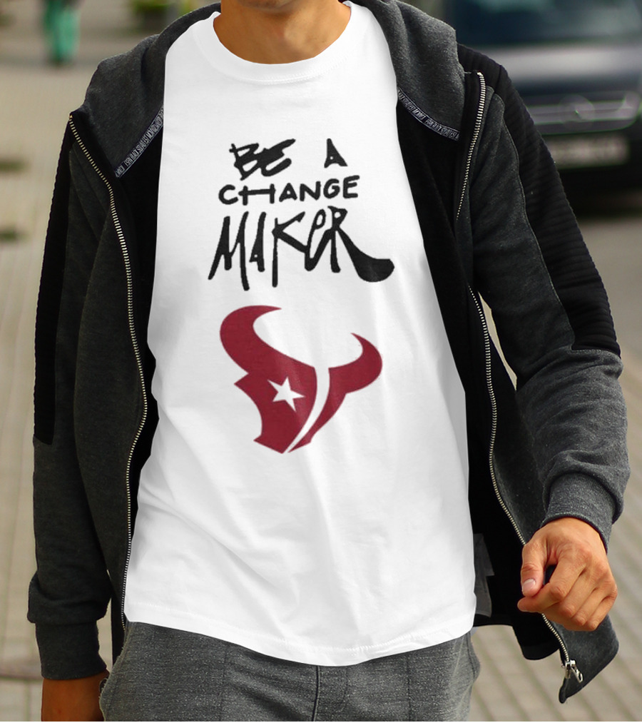 Texans Be A Change Maker Inspire Change NFL T-Shirt