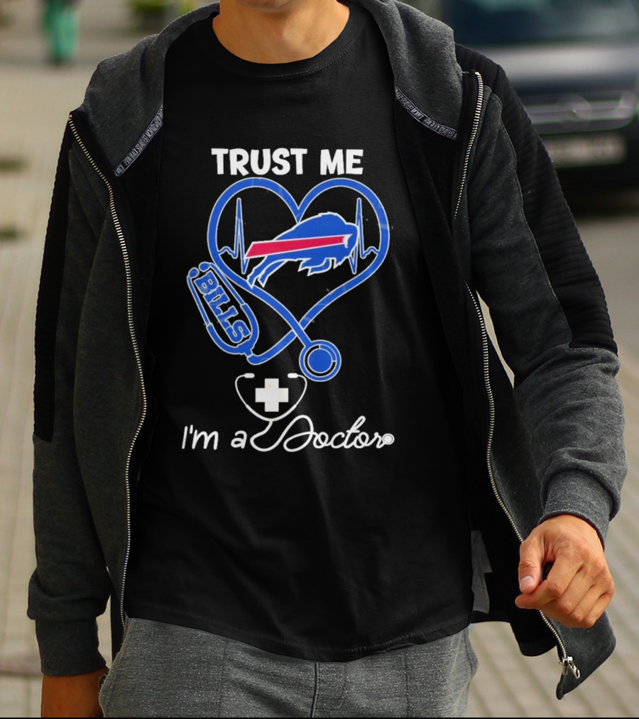 Trust Me Buffalo Bills I'm A Doctor Stethoscope Heart T-Shirt