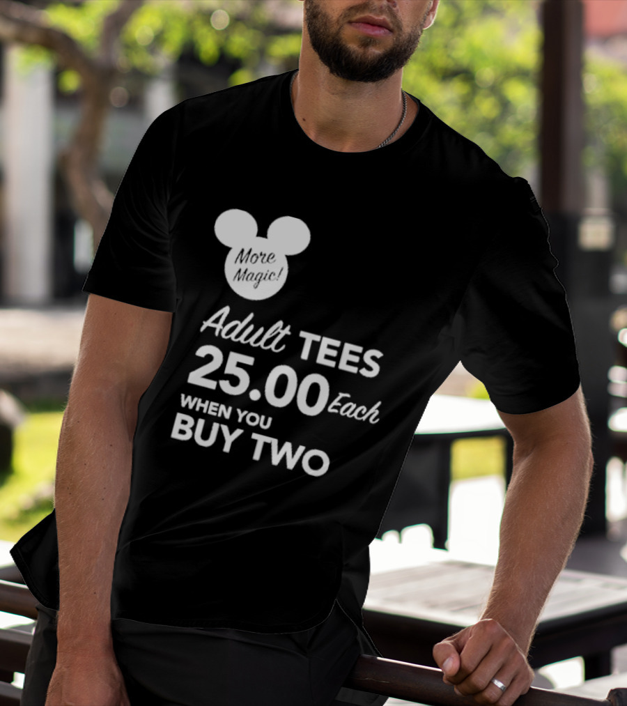 More Magic Adult Tees 25.00 Each When You Buy Two T-Shirt
