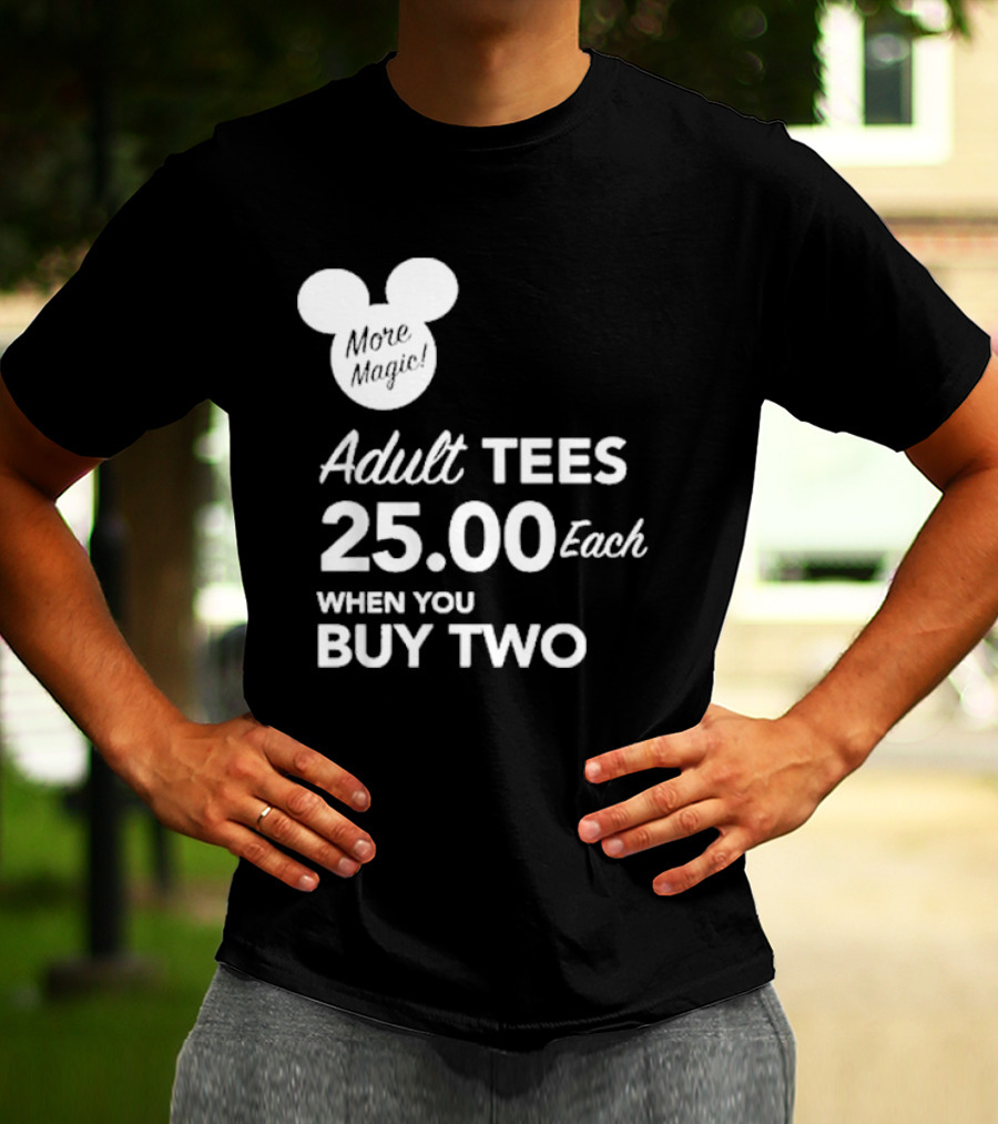 More Magic Adult Tees 25.00 Each When You Buy Two T-Shirt