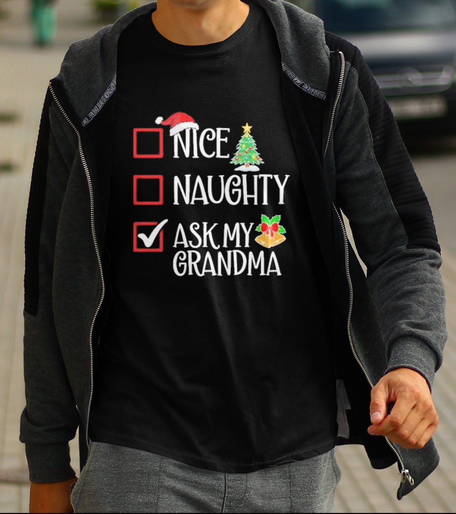Nice Naughty Ask My Grandma Christmas List Family Santa Tree Holiday T-Shirt