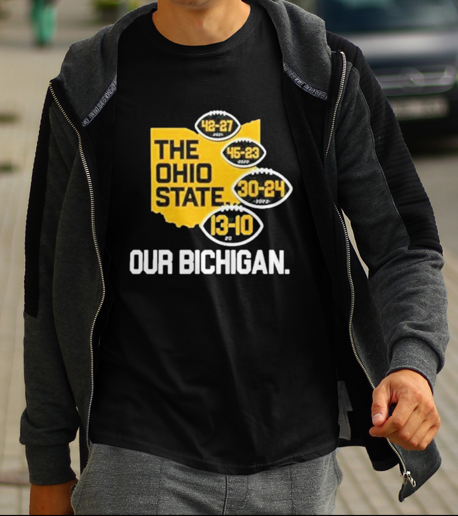 The Ohio State Our Bichigan 42-27 45-23 30-24 13-10 T-Shirt