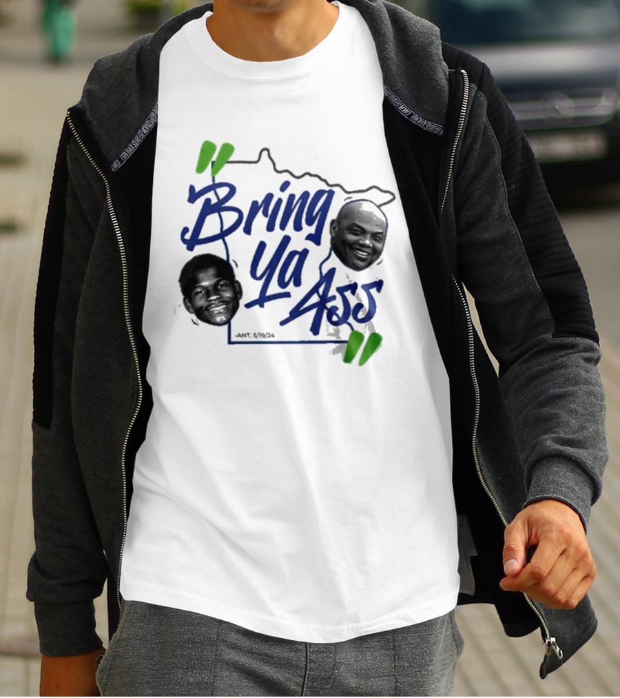 Bring Ya Ass Minnesota Timberwolves Basketball Ant 5/19/24 T-Shirt