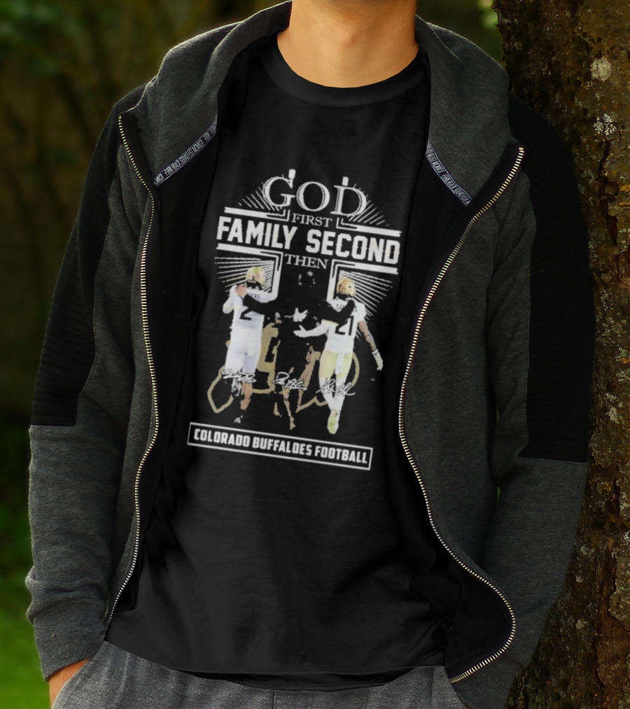 God First Family Second Then Colorado Buffaloes Football T-Shirt