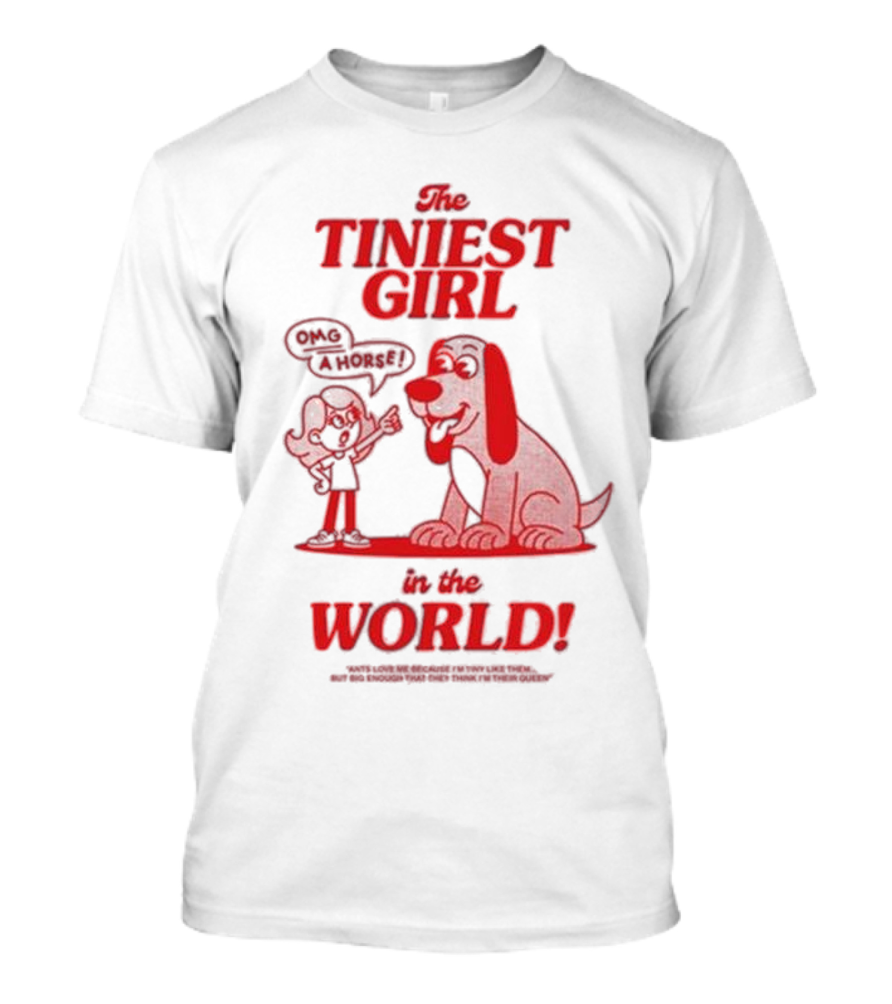 The Tiniest Girl In The World OMG A Horse T-Shirt