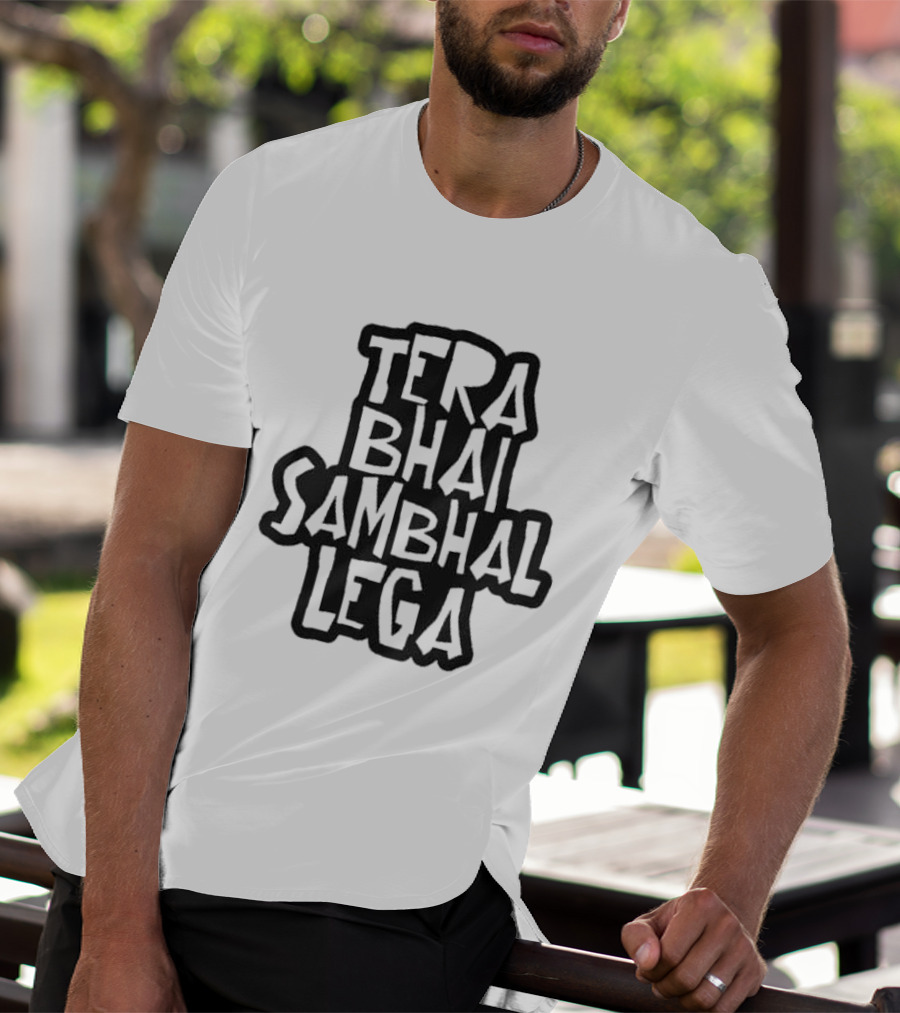 Tera Bhai Sab Sambhal Lega Hindi T-Shirt