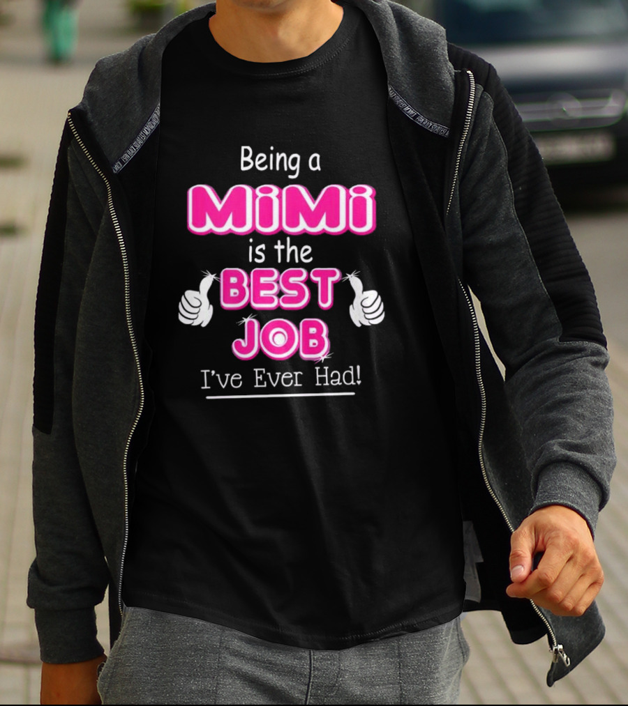 Being A Mimi Is The Best Job I’ve Ever Had With Thumbs Up T-Shirt