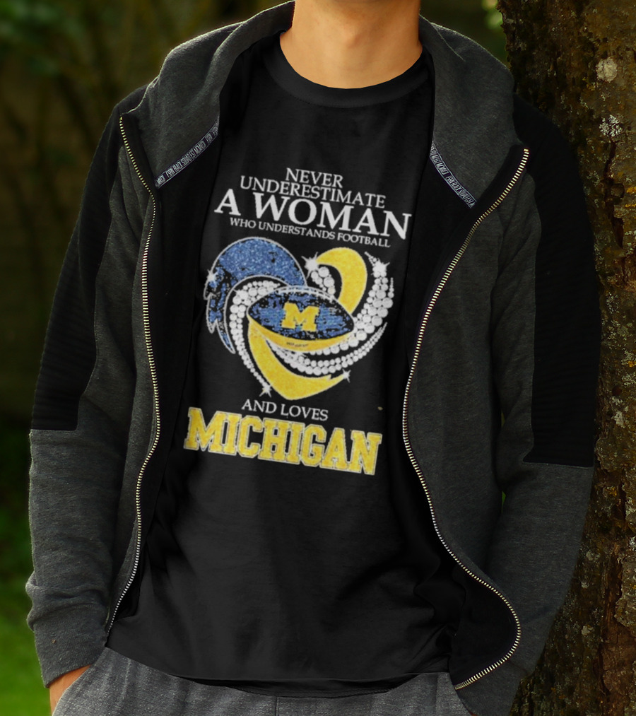 Never Underestimate A Woman Who Understands Football And Loves Michigan Wolverines M T-Shirt
