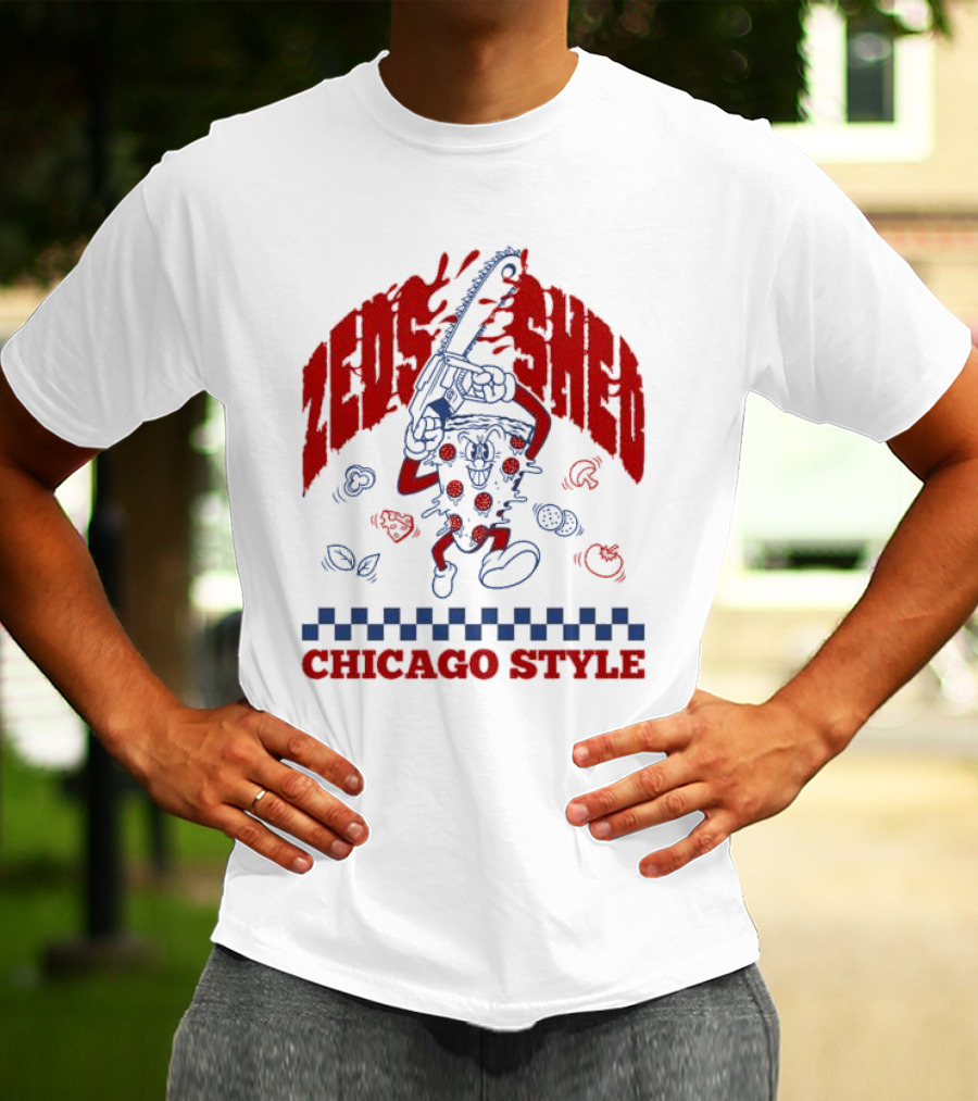 Zeds Shed Pizza Chainsaw Chicago T-Shirt