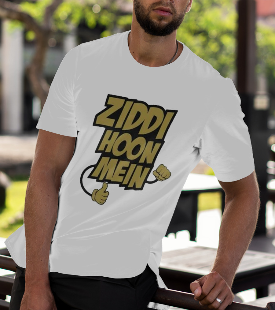Ziddi Hoon Mein Hindi Quote With Fist And Thumb-Up T-Shirt