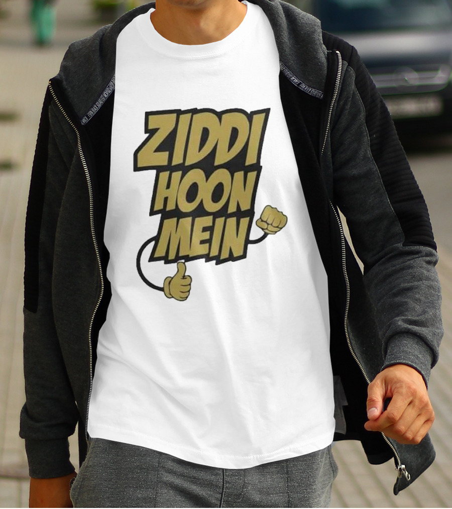 Ziddi Hoon Mein Hindi Quote With Fist And Thumb-Up T-Shirt