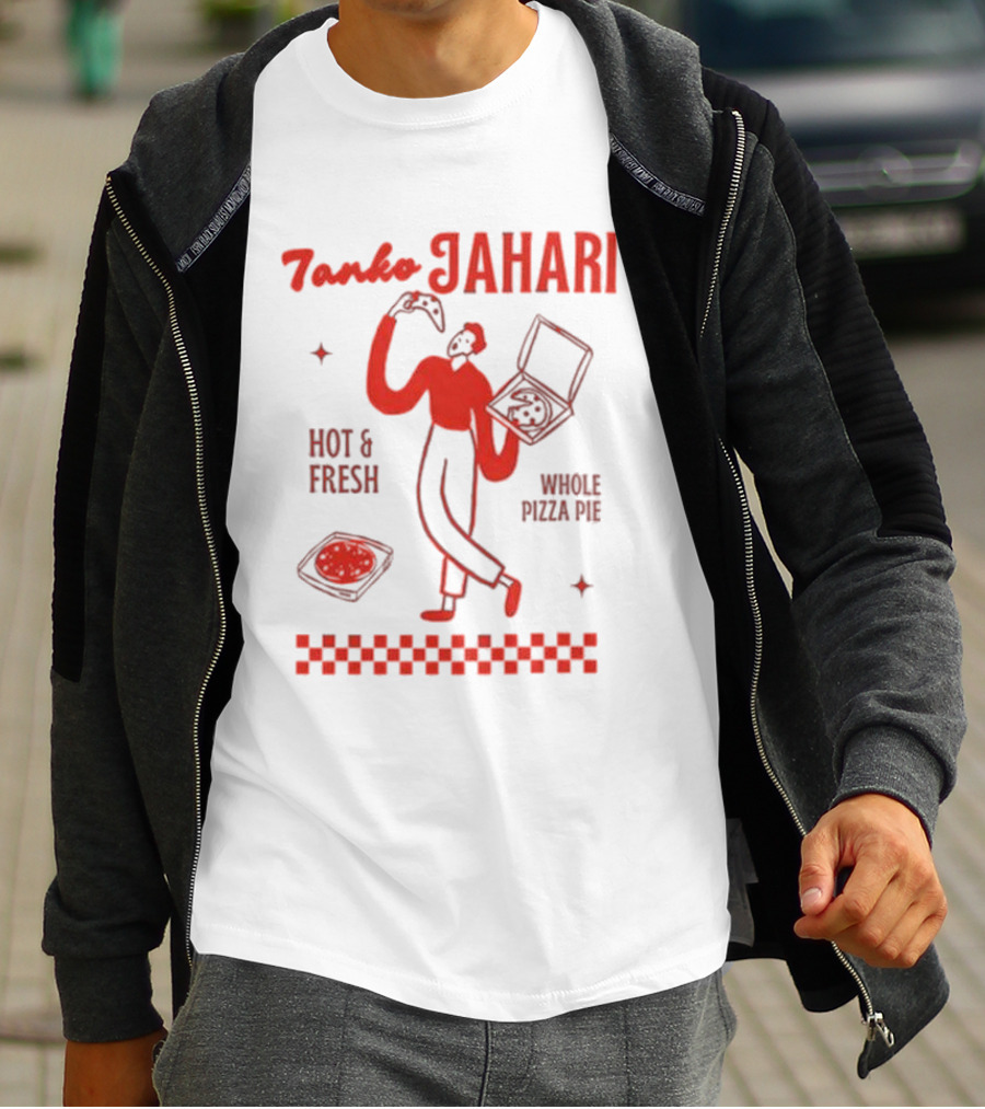 Tanko Jahari Hot And Fresh Whole Pizza Pie T-Shirt