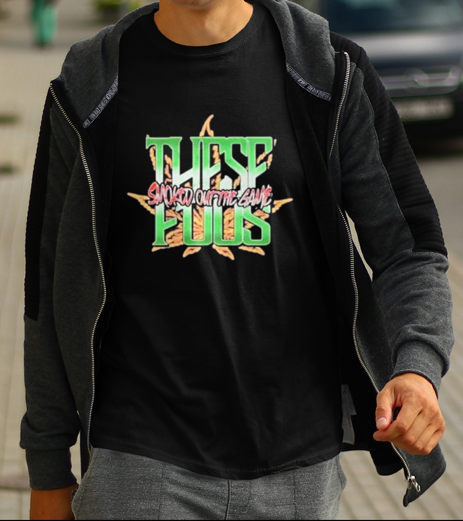 These Foos Smoked Out The Game Cannabis Leaf T-Shirt