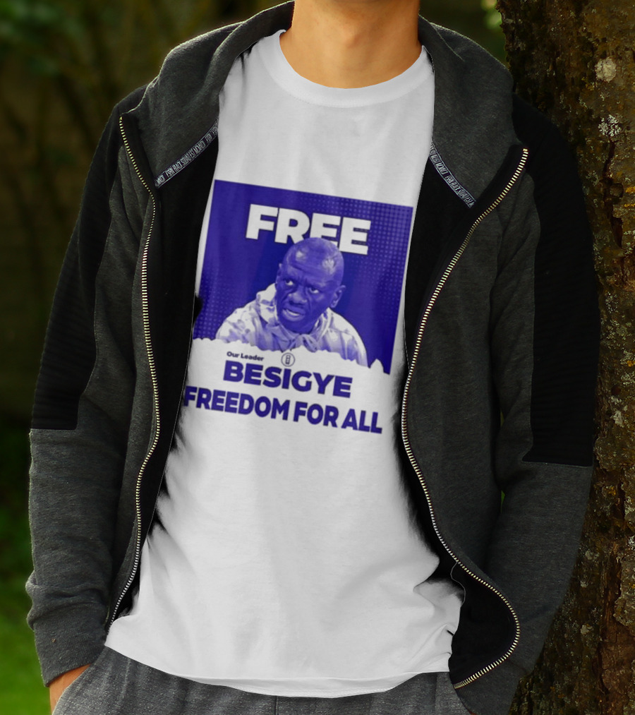 Our Leader Free Besigye Freedom For All T-Shirt