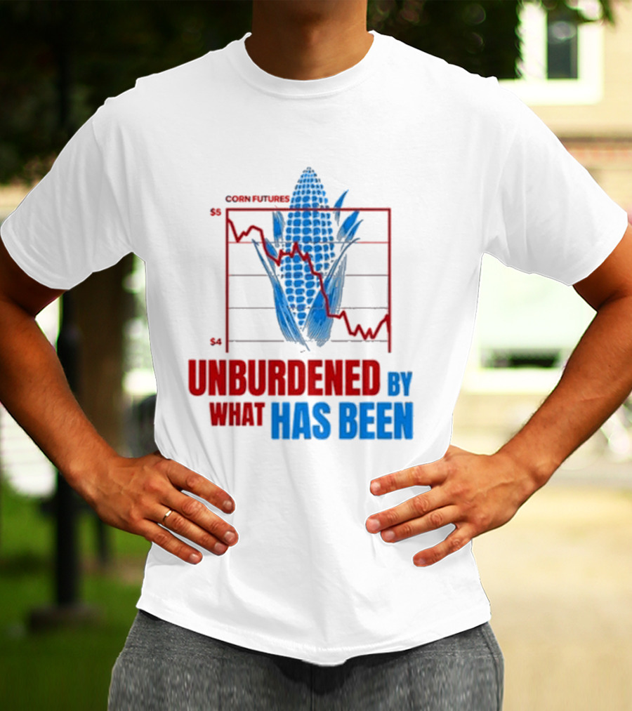 Corn Futures Market Insights Unburdened By What Has Been T-Shirt