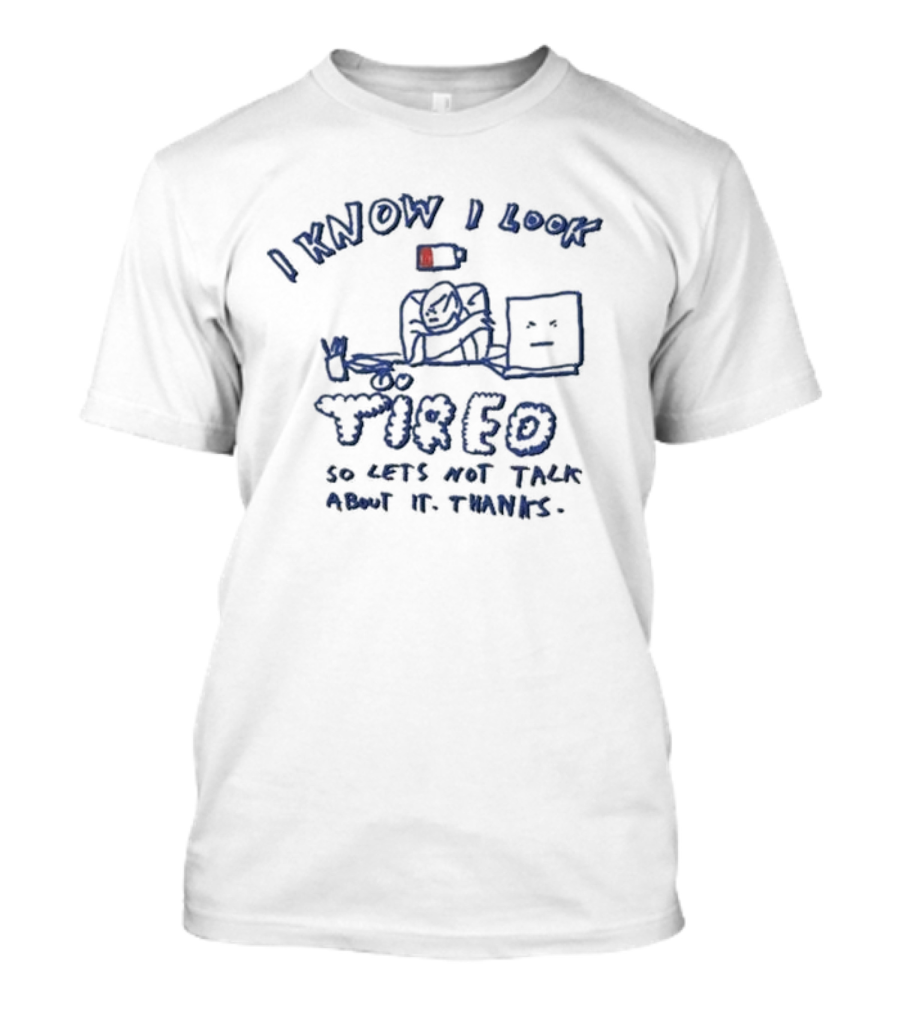 Lonely Kids Club I Know I Look Tired Battery So Lets Not Talk About It Thanks T-Shirt