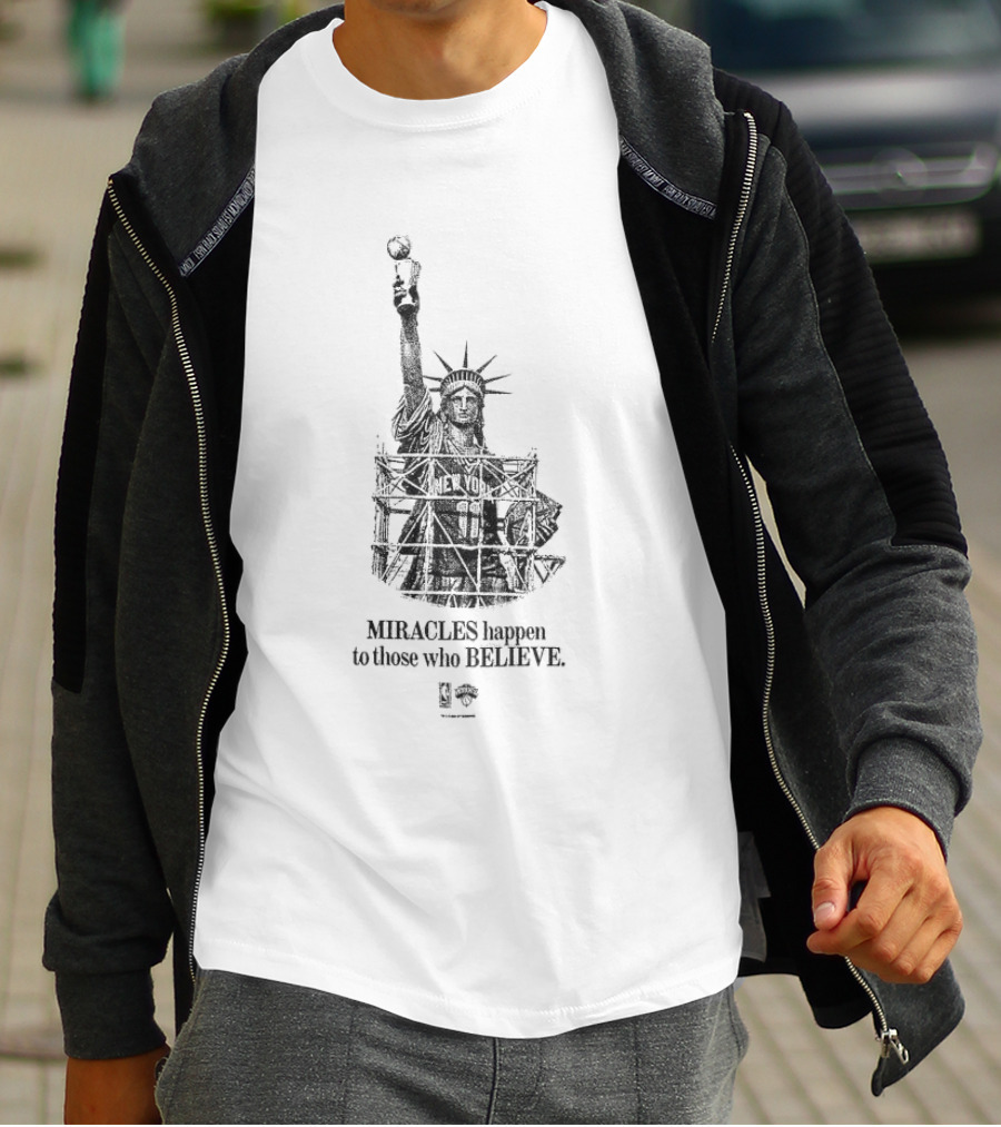 New York Miracles Happen To Those Who Believe Statue Of Liberty Basketball T-Shirt