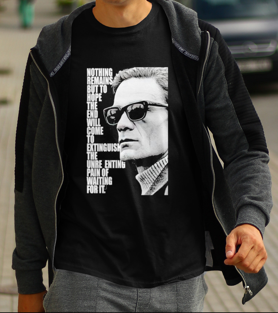 Pier Paolo Pasolini Nothing Remains But To Hope The End Will Come T-Shirt