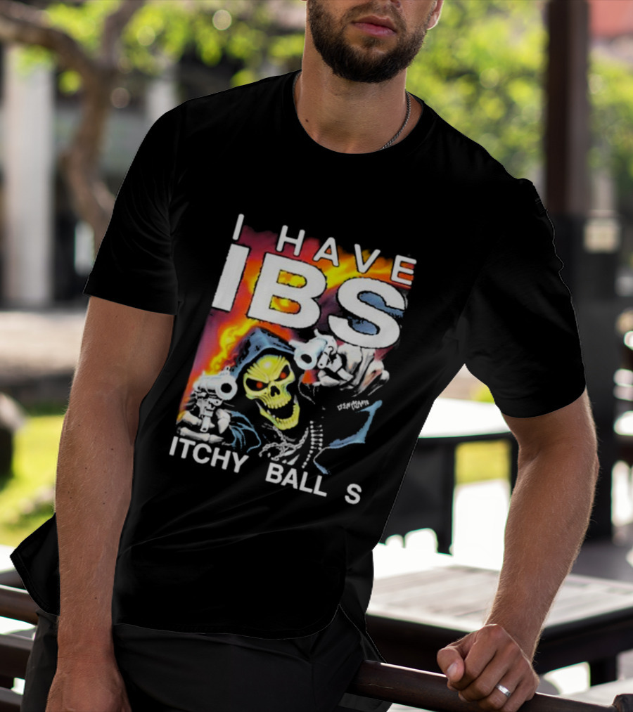 I Have IBS Itchy Balls Skeleton With Guns And Flames T-Shirt