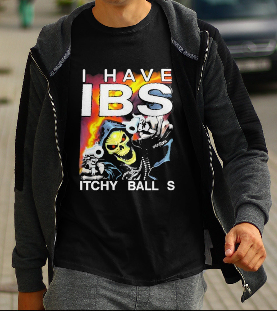 I Have IBS Itchy Balls Skeleton With Guns And Flames T-Shirt